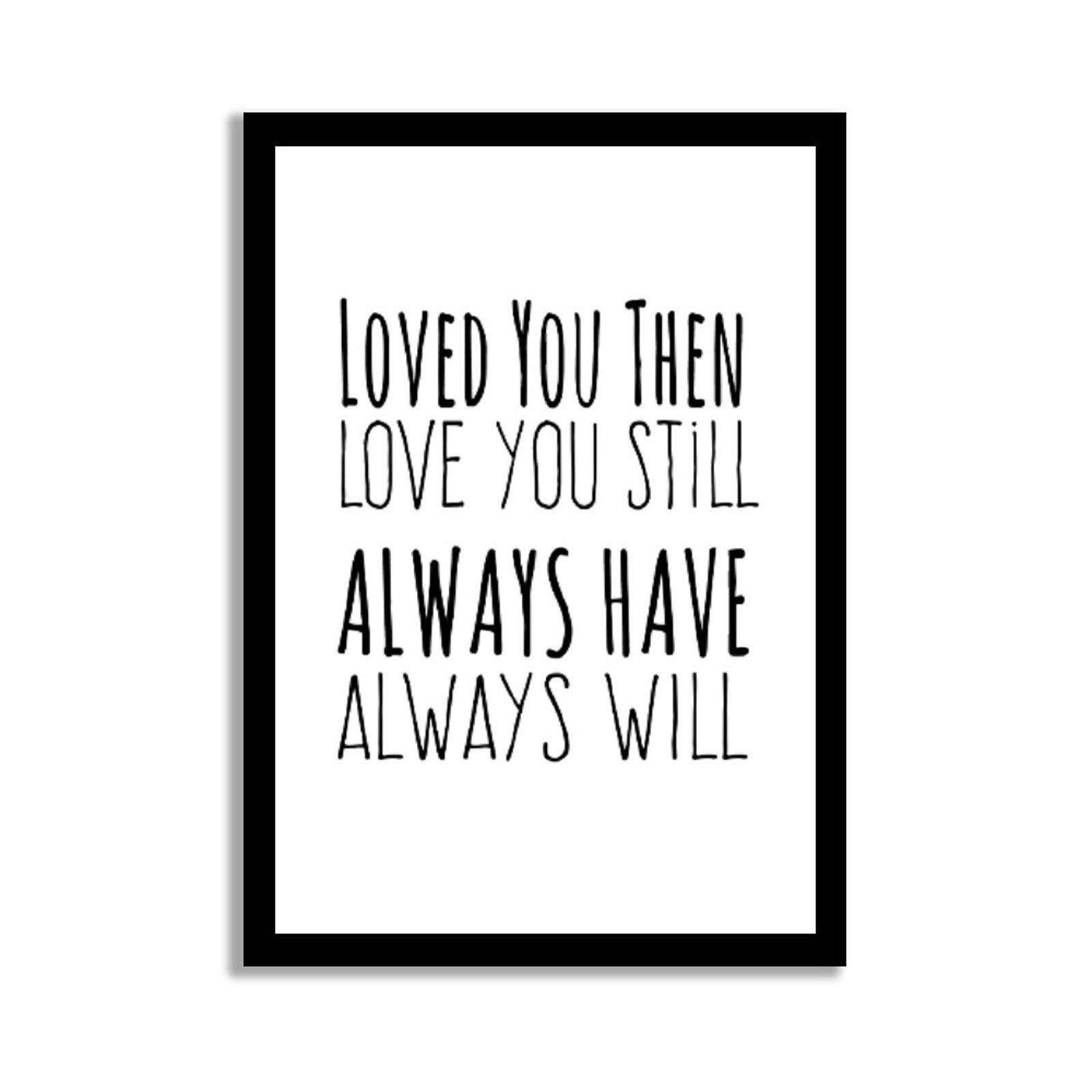 Wood Framed Signs - 'Loved You Love You Still' Rustic Wooden Plaque Wall Art for Home Decor, Living Room, Bedroom & Wedding Anniversary Gift