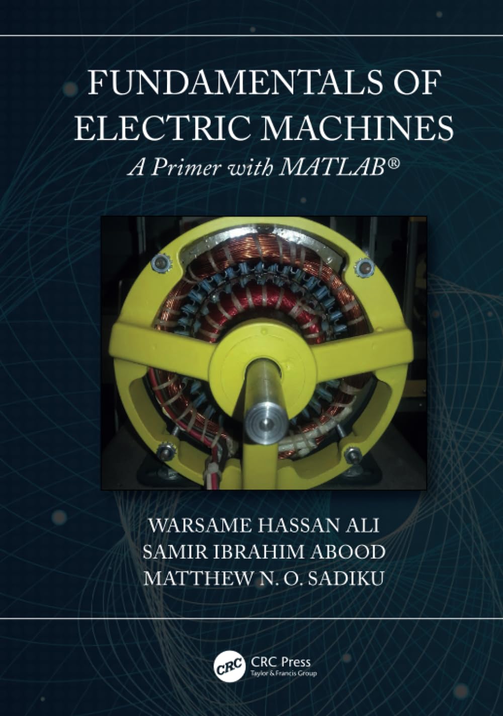 Fundamentals of Electric Machines: MATLAB Guide for Engineers | Learn Electrical Engineering Concepts & Applications for Power Systems, Motors & Generators