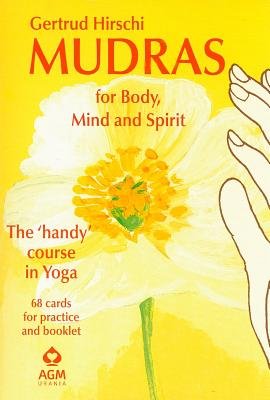 Mudras for Body, Mind and Spirit: The Complete Hand Yoga Guide with 68 Practice Cards - Gertrud Hirschi (2007) | Yoga Meditation, Stress Relief & Spiritual Growth | Perfect for Home Practice, Yoga Studios & Wellness Retreats