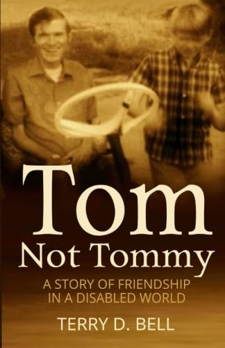 Tom Not Tommy: A Heartwarming Story of Friendship in a Disabled World - Inspiring Book for Kids & Adults About Inclusion and Acceptance