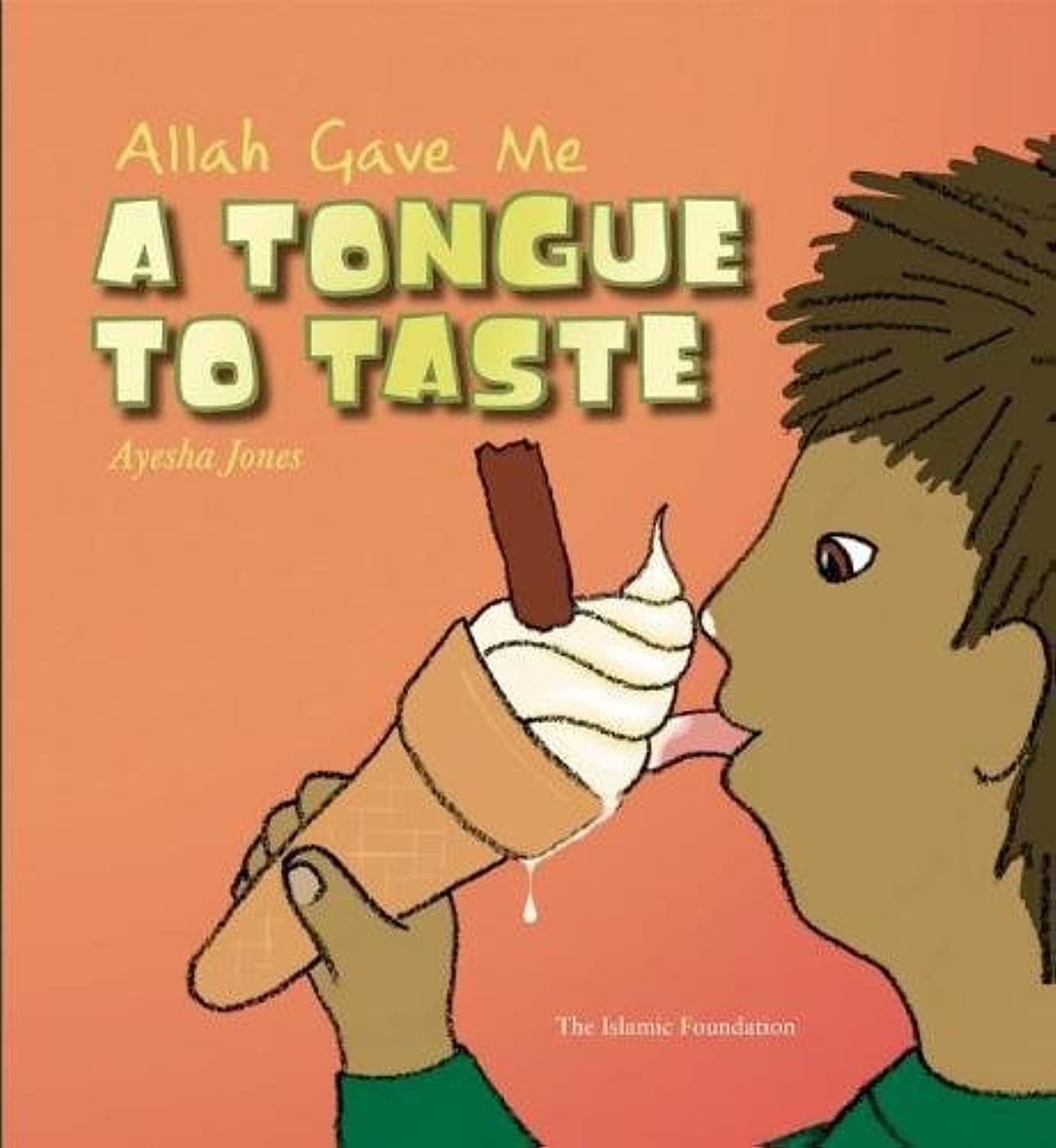 Allah Gave Me a Tongue to Taste - Islamic Children's Book About Allah's Blessings | Perfect for Muslim Kids' Bedtime Stories & Islamic School Education