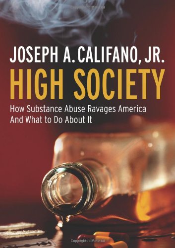 High Society: The Impact of Substance Abuse in America & Effective Solutions | Addiction Recovery & Prevention Guide for Families & Communities