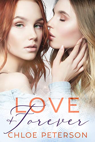 Love And Forever: A Slow Burn Friends to Lovers Lesbian Romance Novel - Small Town Love Story (Book 1) | Perfect for LGBTQ+ Readers & Fans of Heartwarming Contemporary Romance