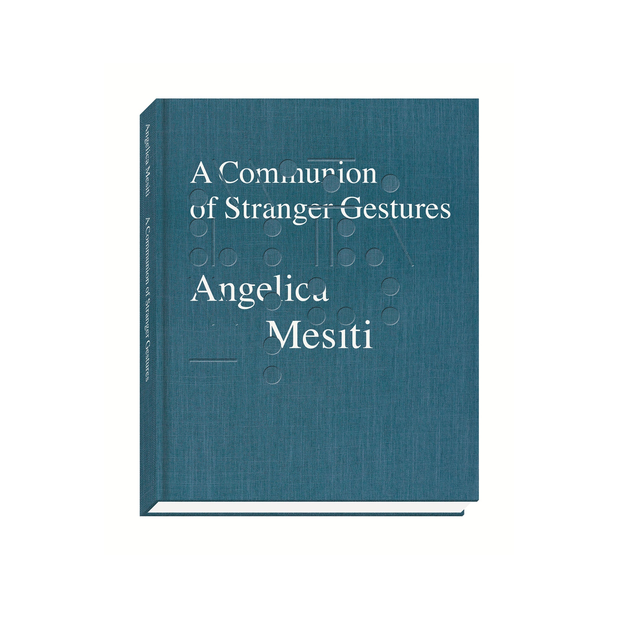 Angelica Mesiti: A Communion of Stranger Gestures Hardcover Book | Contemporary Art Photography Collection | Perfect for Art Lovers, Collectors & Home Decor