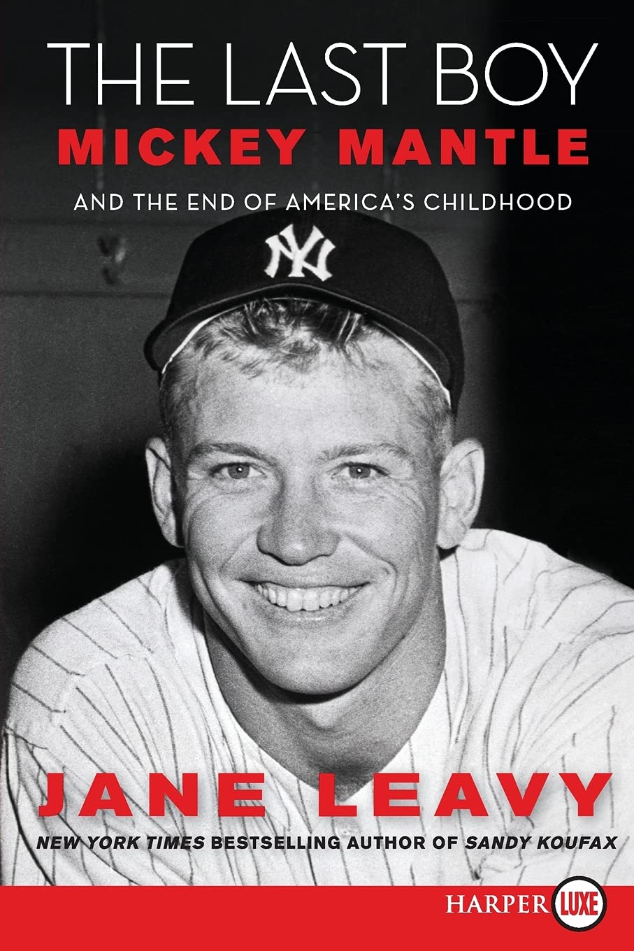 The Last Boy: Mickey Mantle Biography - End of America's Childhood Era | Baseball History Book for Sports Fans & Collectors