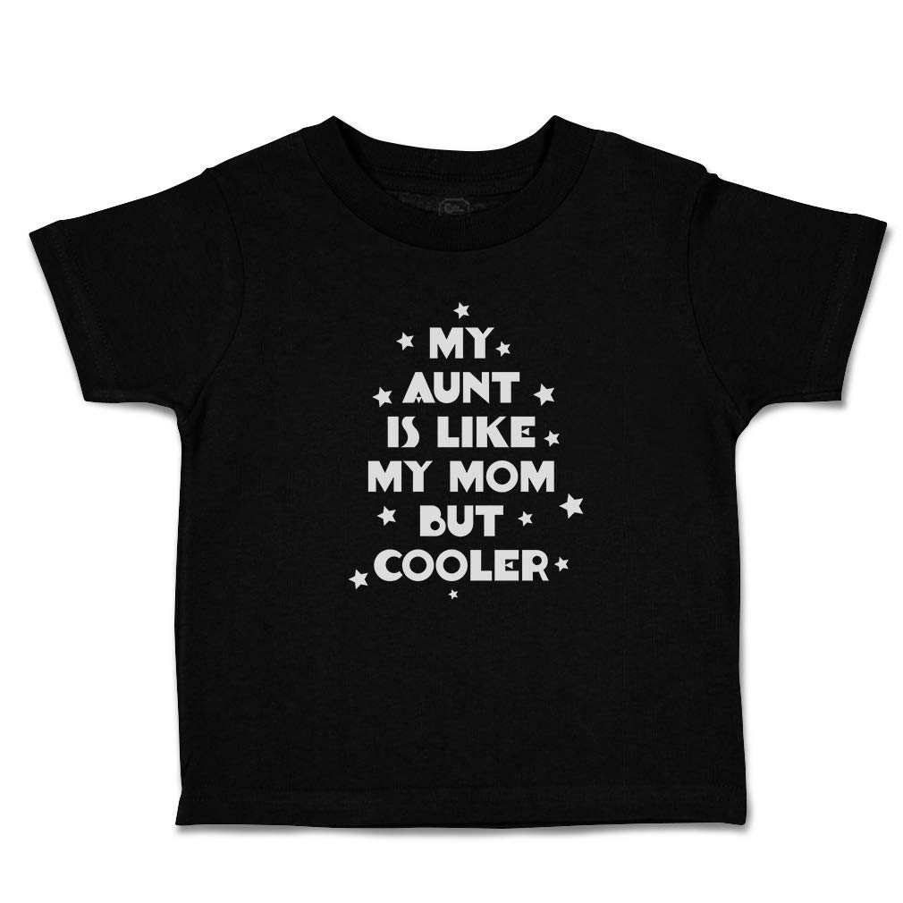 Stylish Toddler T-Shirt - 'My Aunt is Like My Mom but Cooler' Design | 100% Cotton Comfort | Perfect for Playdates & Family Gatherings