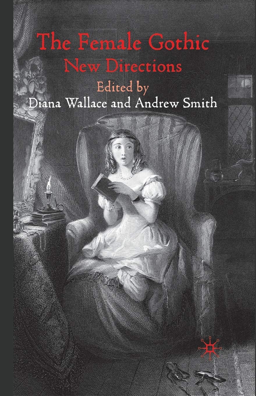 The Female Gothic: New Directions in Literature - Exploring Women's Dark Fiction for Modern Readers & Gothic Enthusiasts | Perfect for Book Clubs, Literary Studies & Gothic Genre Fans