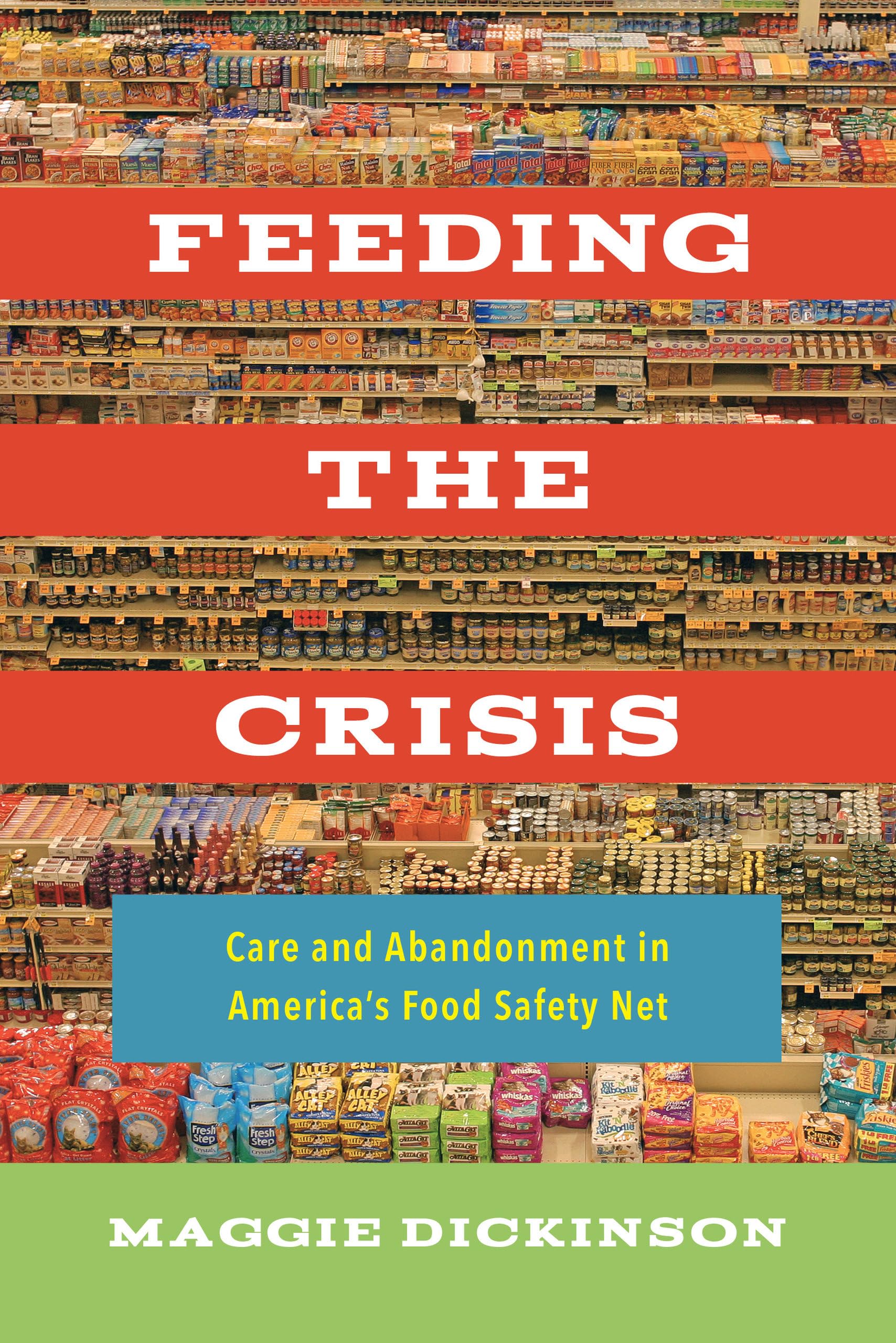 Feeding the Crisis: Care and Abandonment in America's Food Safety Net - California Studies in Food & Culture Vol.71 | Food Policy, Social Justice & Hunger Relief | Perfect for Researchers, Activists & Policy Makers