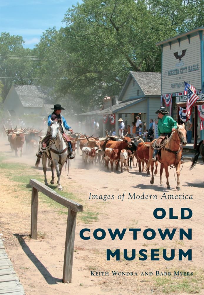 Old Cowtown Museum - Historic Photos & Stories of Modern America | Explore Kansas History & Western Heritage for Travel & Education