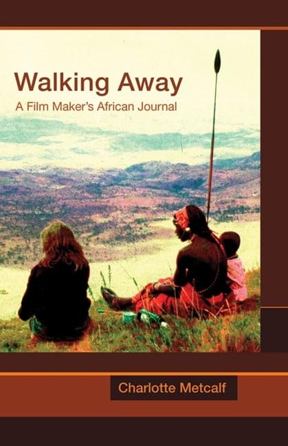 Walking Away: A Filmmaker's African Travel Journal - Perfect for Documentary Enthusiasts & Adventure Seekers