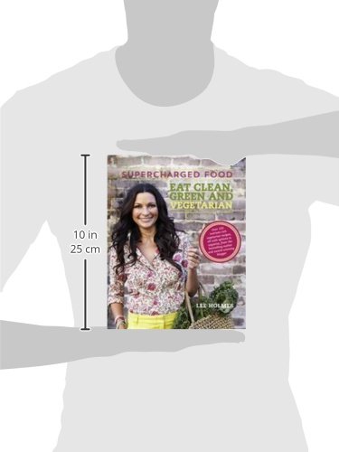 Supercharged Food: Clean Green & Vegetarian Recipes for Healing & Nourishment | Healthy Plant-Based Meals for Detox & Wellness