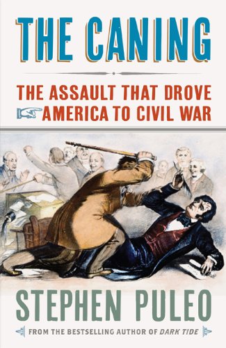 The Caning: The Assault That Sparked the American Civil War | Historical Book on Pre-War Tensions & Political Violence | Perfect for History Buffs & Civil War Studies