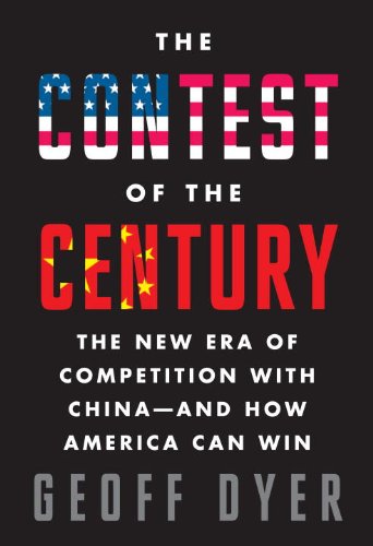 The Contest of the Century: US-China Competition in the New Era - How America Can Win | Geopolitical Strategy Book for Policy Makers & Global Affairs Enthusiasts