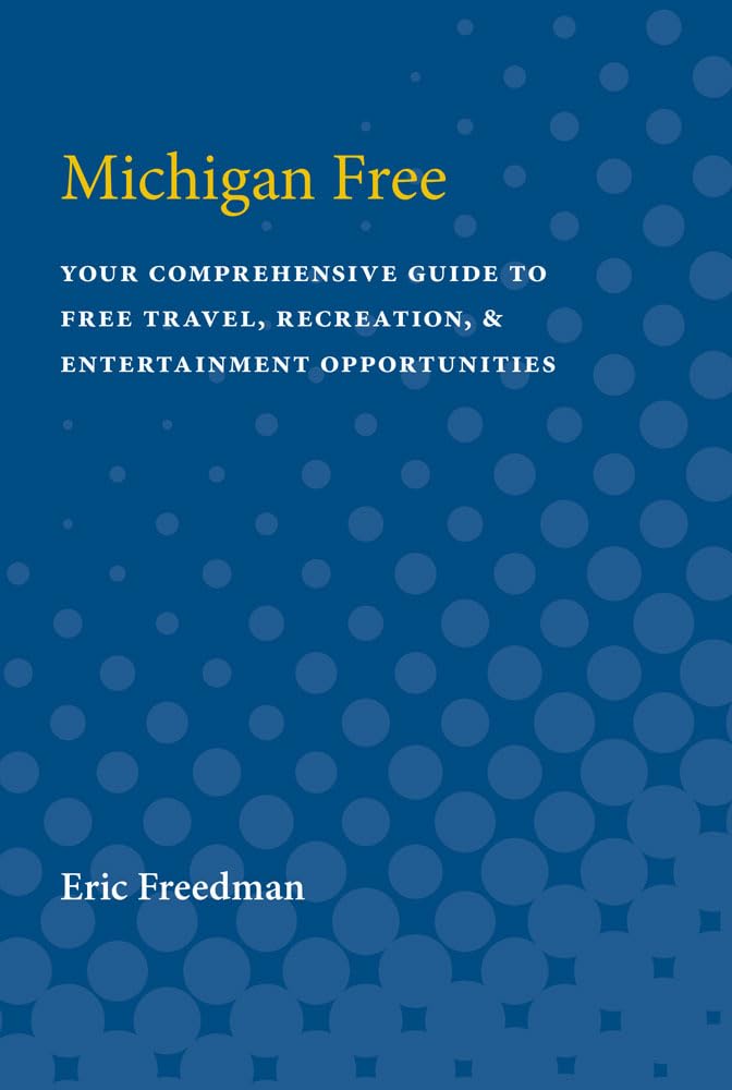 Michigan Free Travel Guide: Discover Top Free Recreation & Entertainment Spots for Family Vacations | Best Budget-Friendly Activities & Attractions