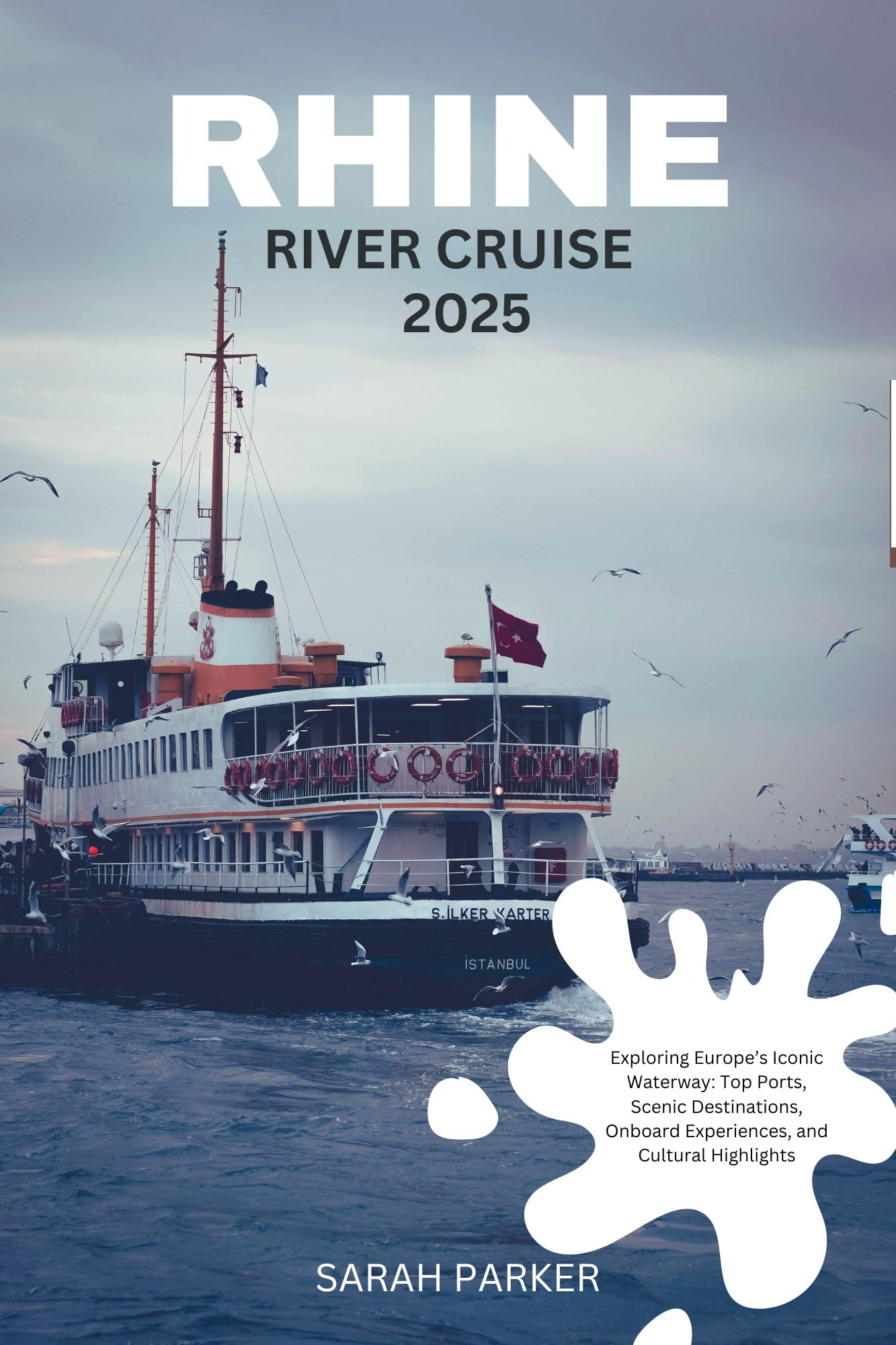 Rhine River Cruise Travel Guide 2025: Best European Waterway Tours - Top Ports, Scenic Views, Onboard Activities & Cultural Experiences | Interactive Guide for Romantic Getaways & Family Vacations