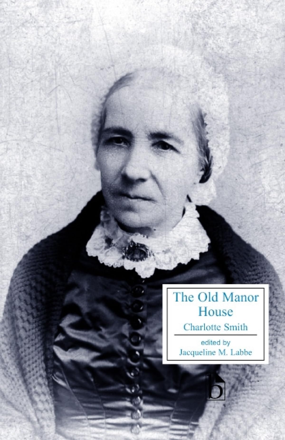 The Old Manor House - Classic Gothic Novel | Broadview Literary Texts | Perfect for Book Clubs & Literature Enthusiasts