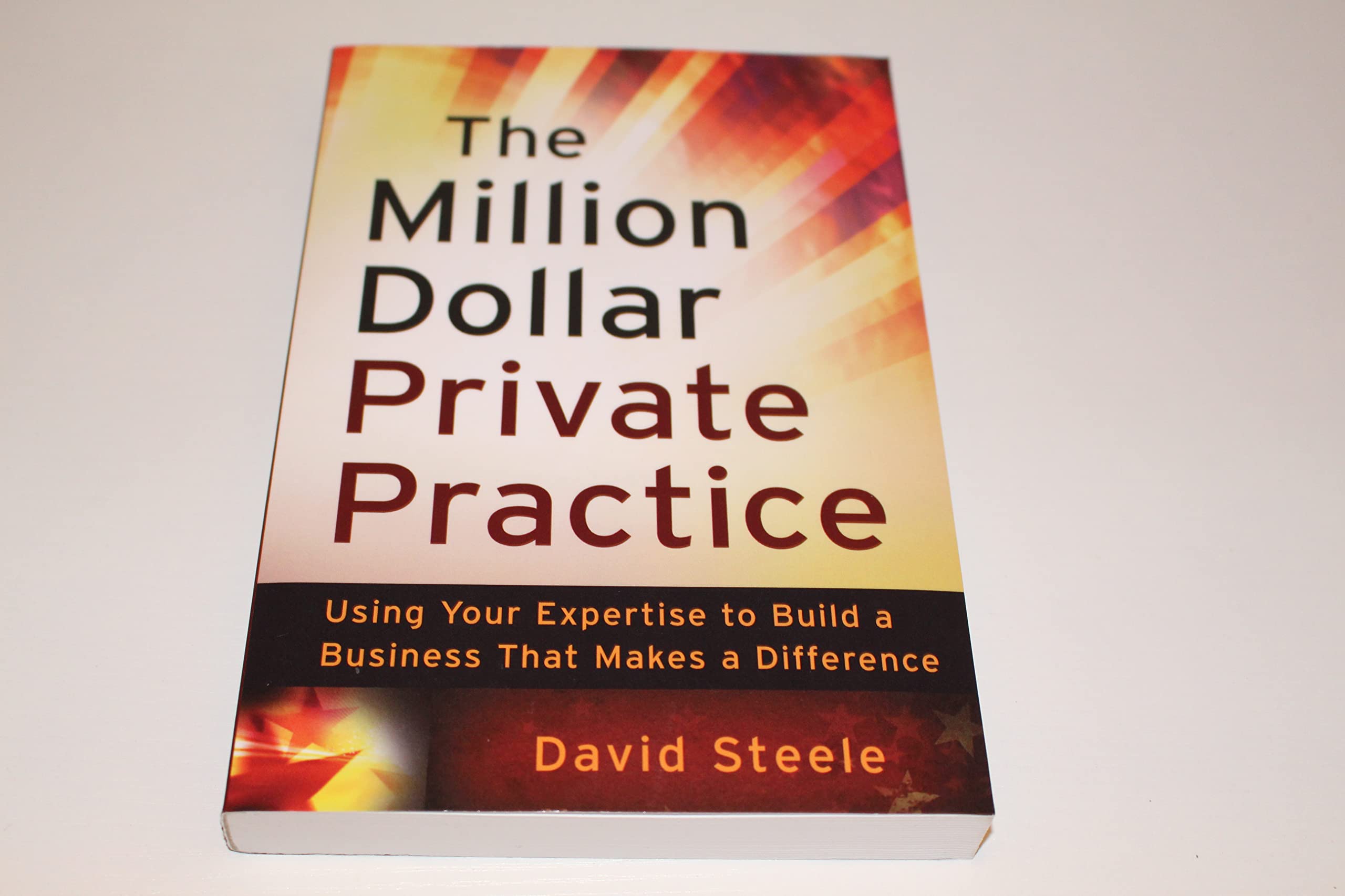 The Million Dollar Private Practice: Build a Profitable Business Using Your Expertise | Business Growth & Entrepreneurship Guide for Professionals