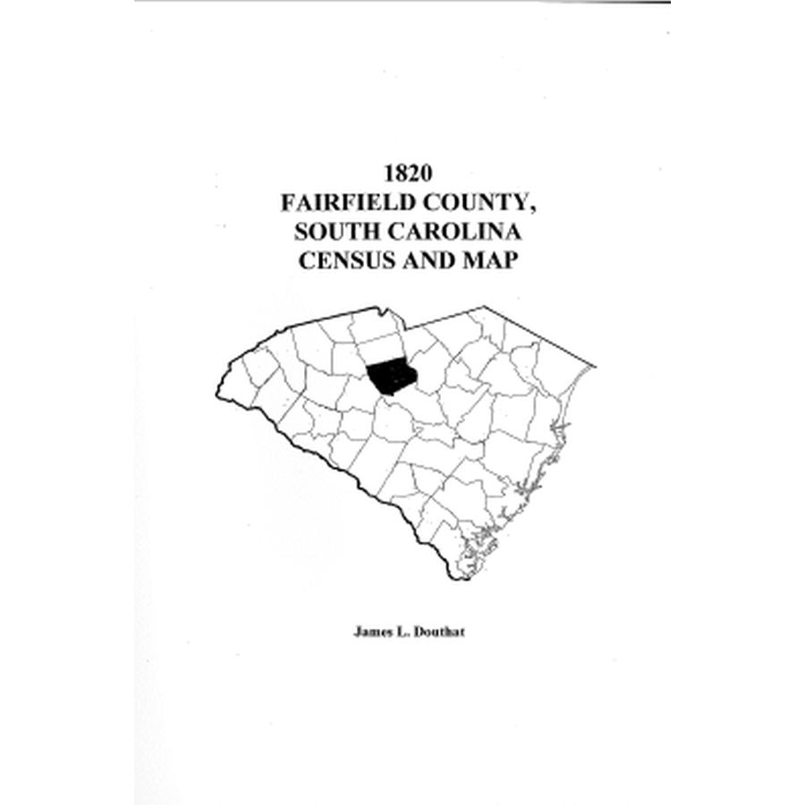 1820 Fairfield District South Carolina Census & Map - Historical Genealogy Research & Ancestry Records for Family History Exploration