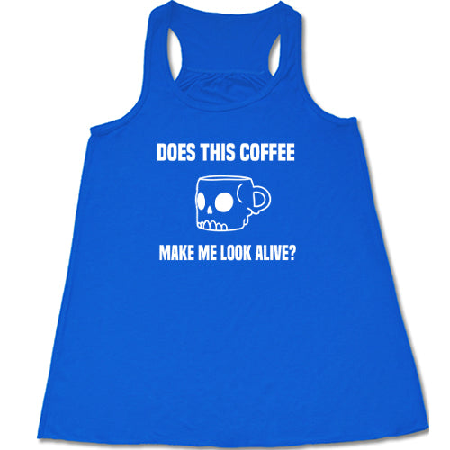 Funny Coffee Lover T-Shirt - 'Does This Coffee Make Me Look Alive?' Graphic Tee for Men & Women - Perfect for Work, Gifts & Casual Wear