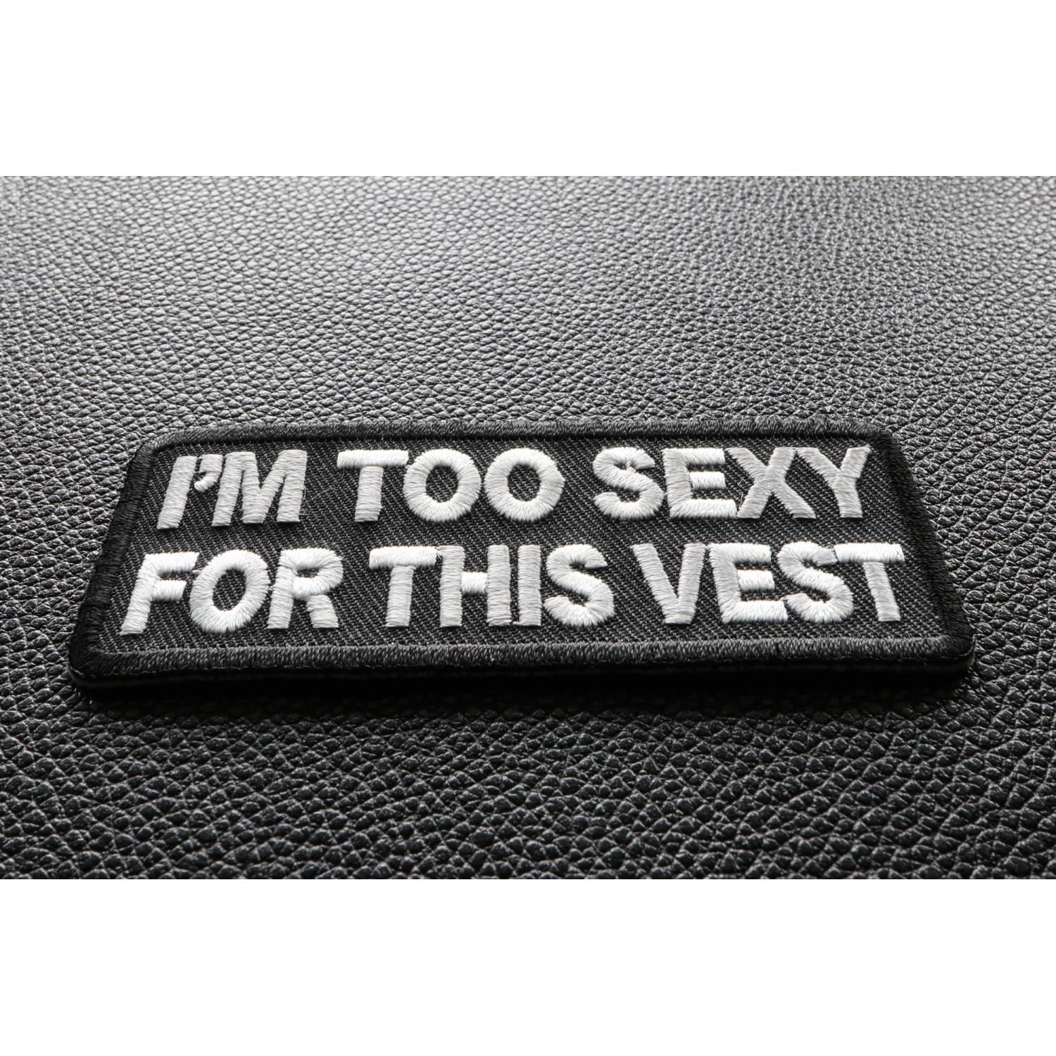 Funny Biker Vest Patch - 'I'm Too Sexy for This Vest' Iron-On Embroidered Patch for Motorcycle Jackets, Vests & Denim - Perfect for Biker Gangs, Motorcycle Clubs & Riding Gear Customization