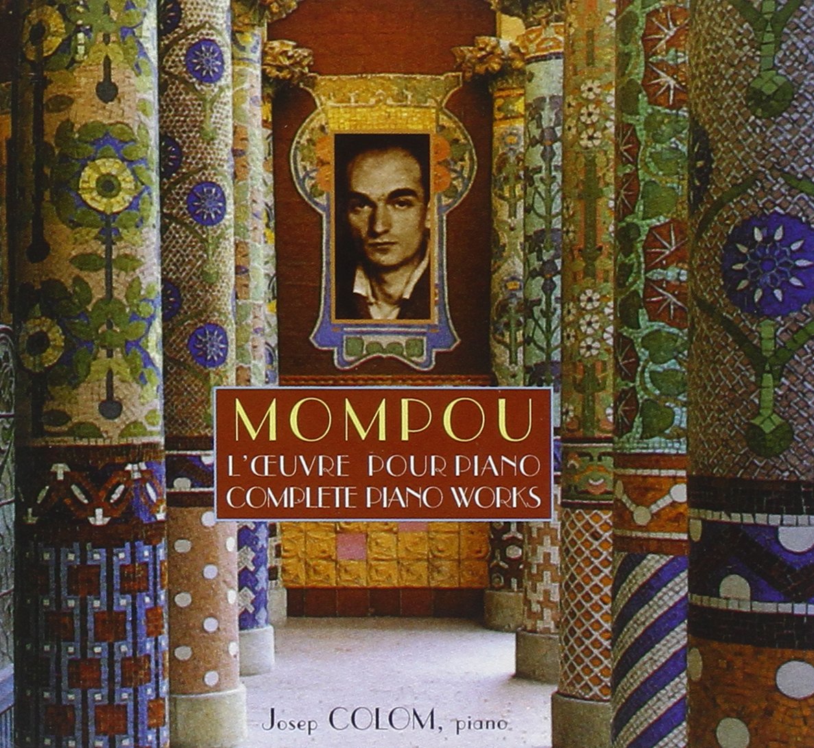 Mompou Complete Piano Works by Josep Colom | Classical Piano Music Collection | Perfect for Home Concerts, Music Study & Relaxation