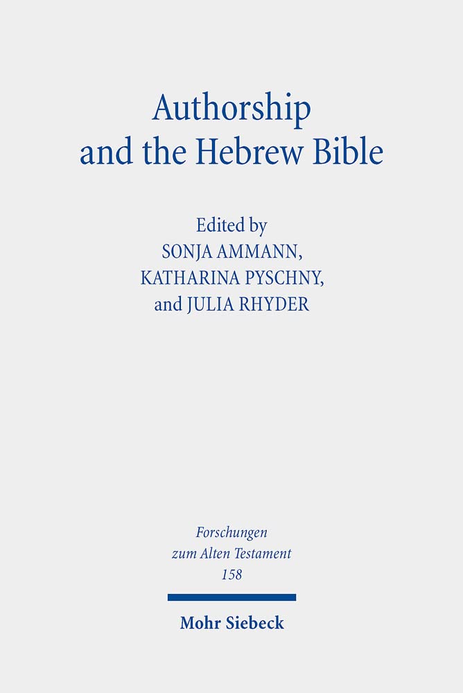 Authorship and the Hebrew Bible - Forschungen Zum Alten Testament 158 | Biblical Studies Research Book for Scholars & Theology Students | Perfect for Academic Research & Seminary Studies