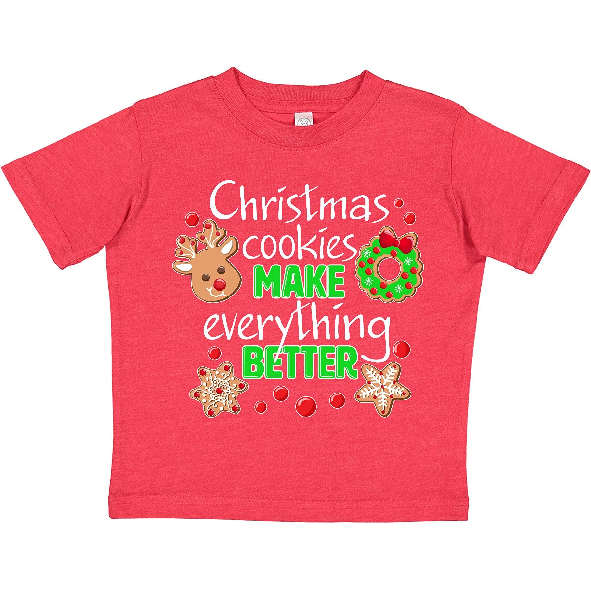 Christmas Cookies Make Everything Better Toddler T-Shirt - Cute Holiday Outfit for Kids & Toddlers | Perfect for Christmas Parties, Family Photos & Festive Celebrations