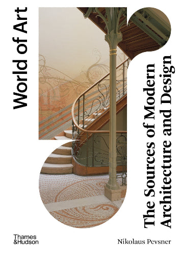 The Sources of Modern Architecture and Design (World of Art) - History, Influences & Evolution | Perfect for Students, Architects & Design Enthusiasts