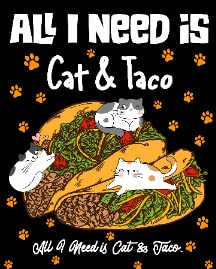 All I Need is Cat & Taco