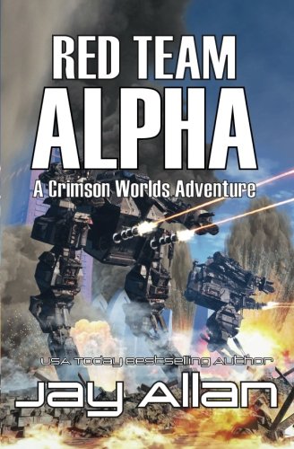 Red Team Alpha: A Crimson Worlds Adventure - Sci-Fi Military Novel | Space Warfare & Galactic Conflict | Perfect for Sci-Fi Fans & Military Fiction Readers