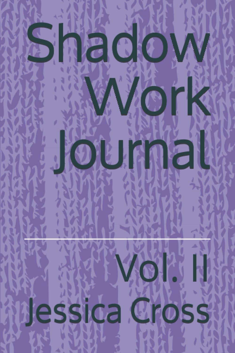 Shadow Work Journal: Vol. II - Self Discovery & Inner Healing Workbook for Personal Growth | Perfect for Therapy, Mindfulness Practice & Emotional Healing