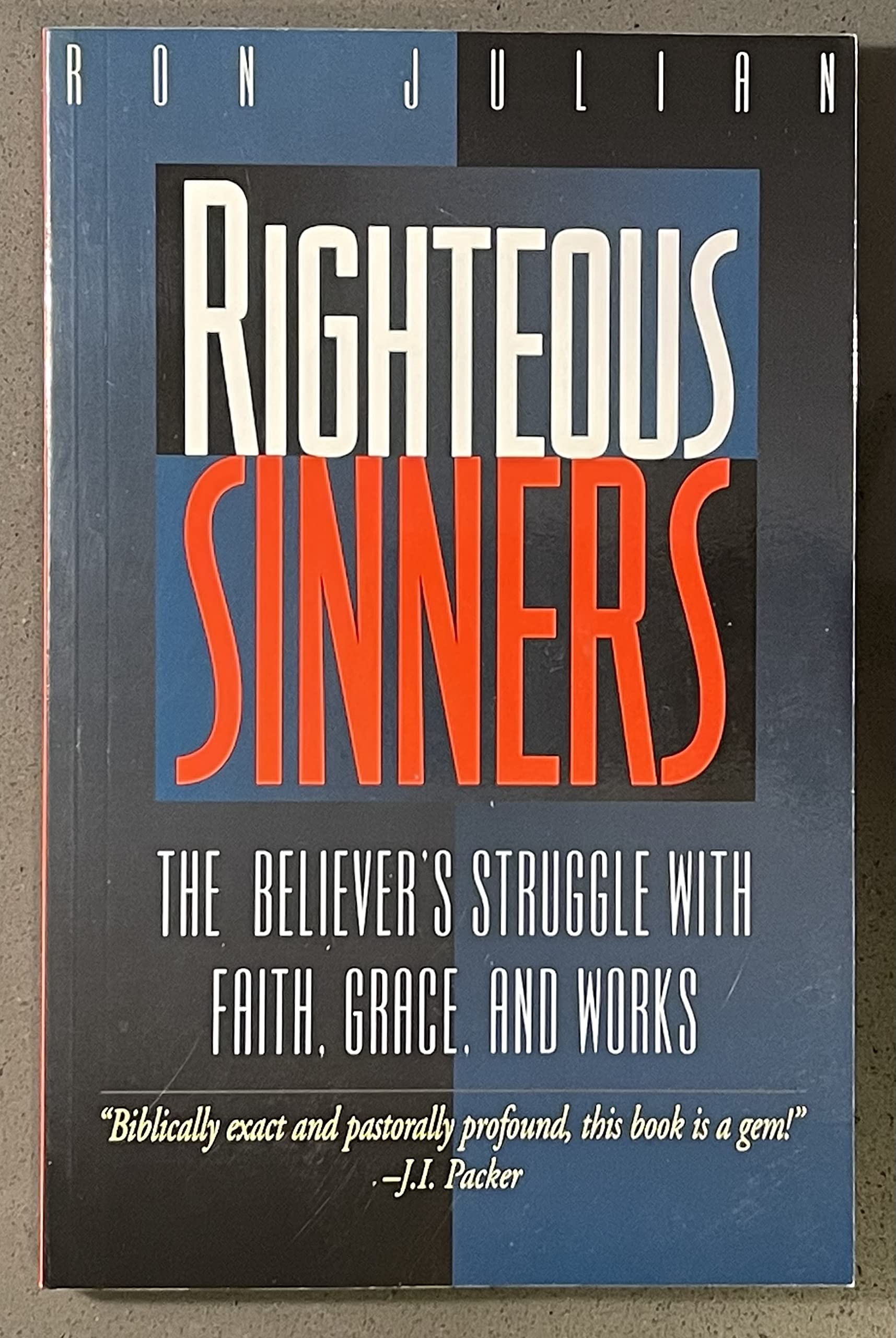 Righteous Sinners: Christian Book on Faith, Grace & Works - Inspirational Devotional for Bible Study & Spiritual Growth