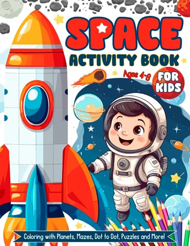 Outer Space Activity Book for Kids Ages 4-8 - 55 Pages of Coloring, Mazes, Dot to Dot & Puzzles with Planets - Fun Educational STEM Learning for Preschool & Kindergarten - Perfect for Travel, Gifts & Classroom Activities