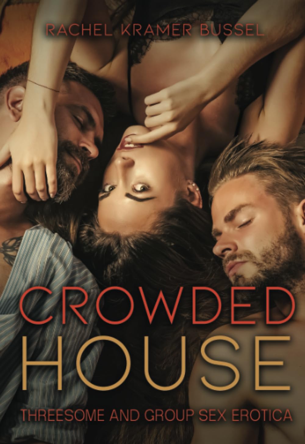 Hot Threesome & Group Sex Erotica - Steamy Crowded House Adult Ebook for Couples & Swingers - Perfect for Fantasy Sharing & Spicing Up Your Sex Life