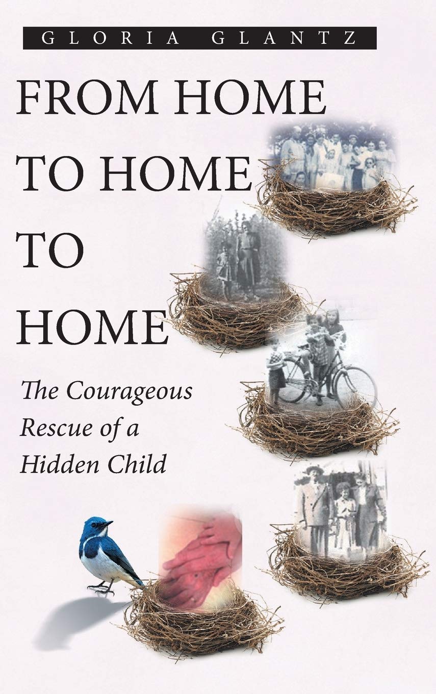 From Home to Home to Home: The Courageous Rescue of a Hidden Child - Inspiring True Story for Book Clubs & Family Reading