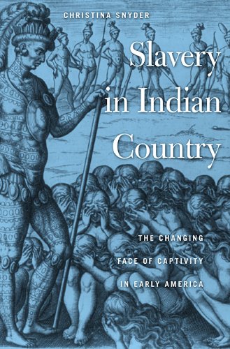 Slavery in Indian Country: The Changing Face of Captivity in Early America | Native American History Book | Perfect for US History Students & Researchers