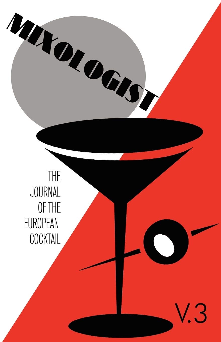 Mixologist: The Journal of European Cocktails Volume 3 | Bartender Guide, Cocktail Recipes & Mixology Techniques | Perfect for Home Bars & Professional Bartenders