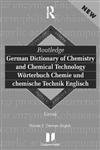 Routledge German-English Chemistry & Chemical Technology Dictionary - Bilingual Specialist Reference for Students & Professionals | Lab Research, Academic Study, Industry Use