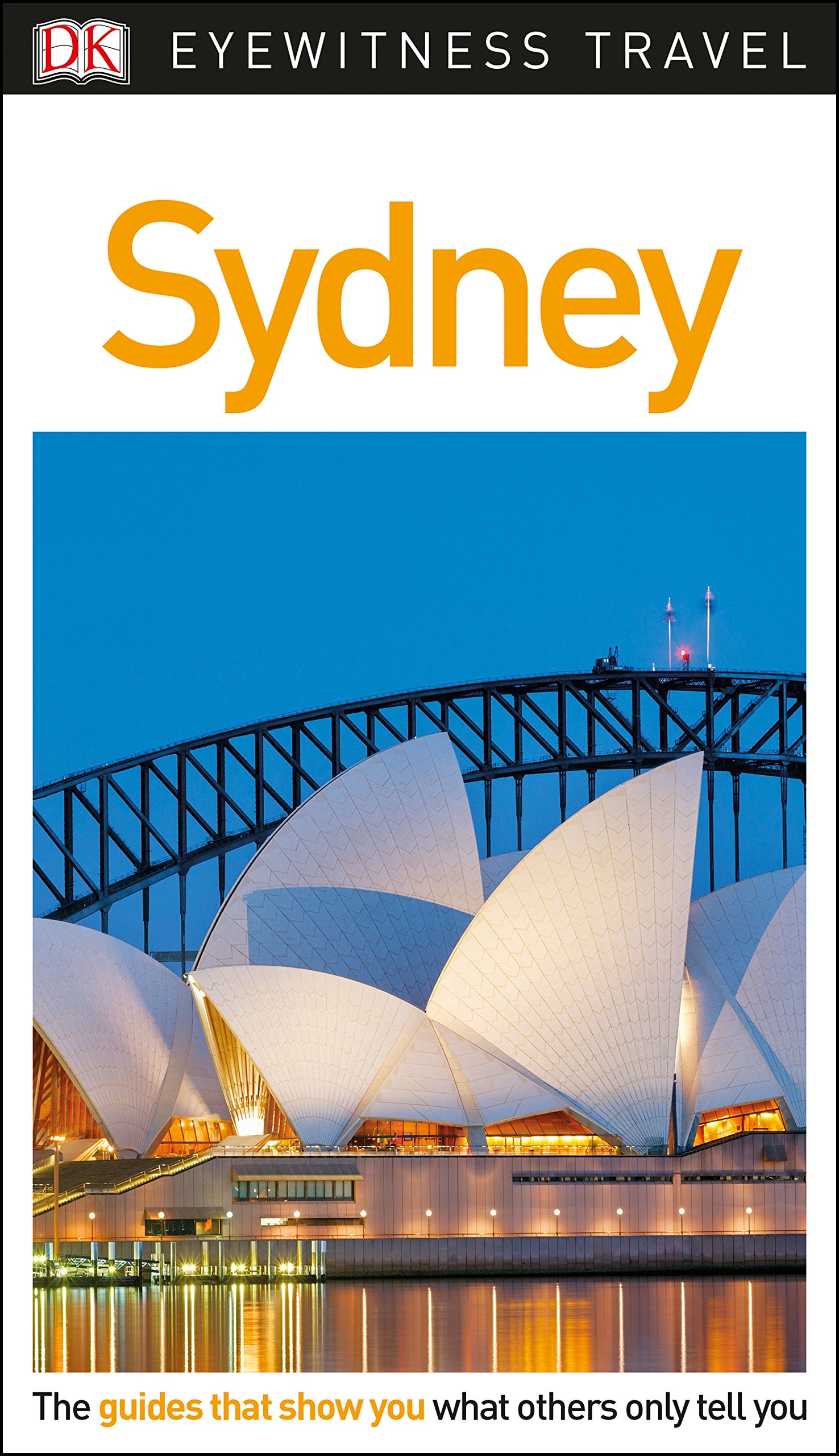 DK Sydney Travel Guide Book - Explore Top Attractions, Maps & Insider Tips for Your Perfect Trip | Best for Tourists, Backpackers & Adventure Seekers