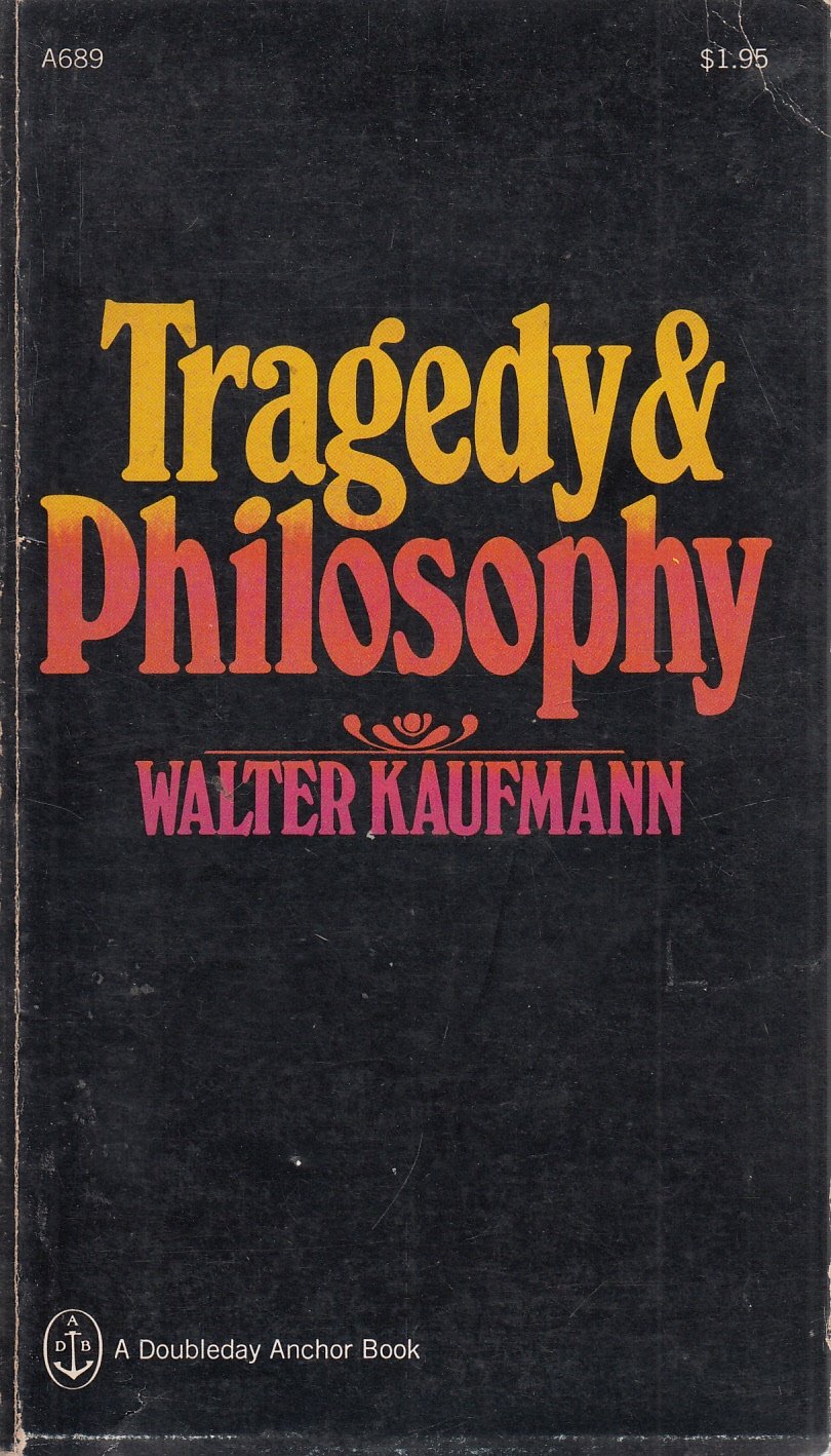 Tragedy and Philosophy: Exploring the Depths of Human Existence - Anchor Books Edition | Perfect for Literature Studies, Philosophy Courses & Book Club Discussions