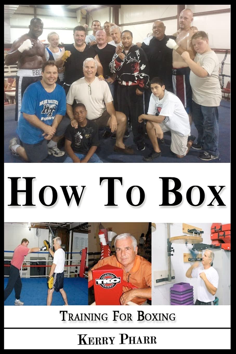How To Box: The Ultimate Boxing & Training Guide for Beginners - Improve Skills, Fitness & Self-Defense at Home or Gym