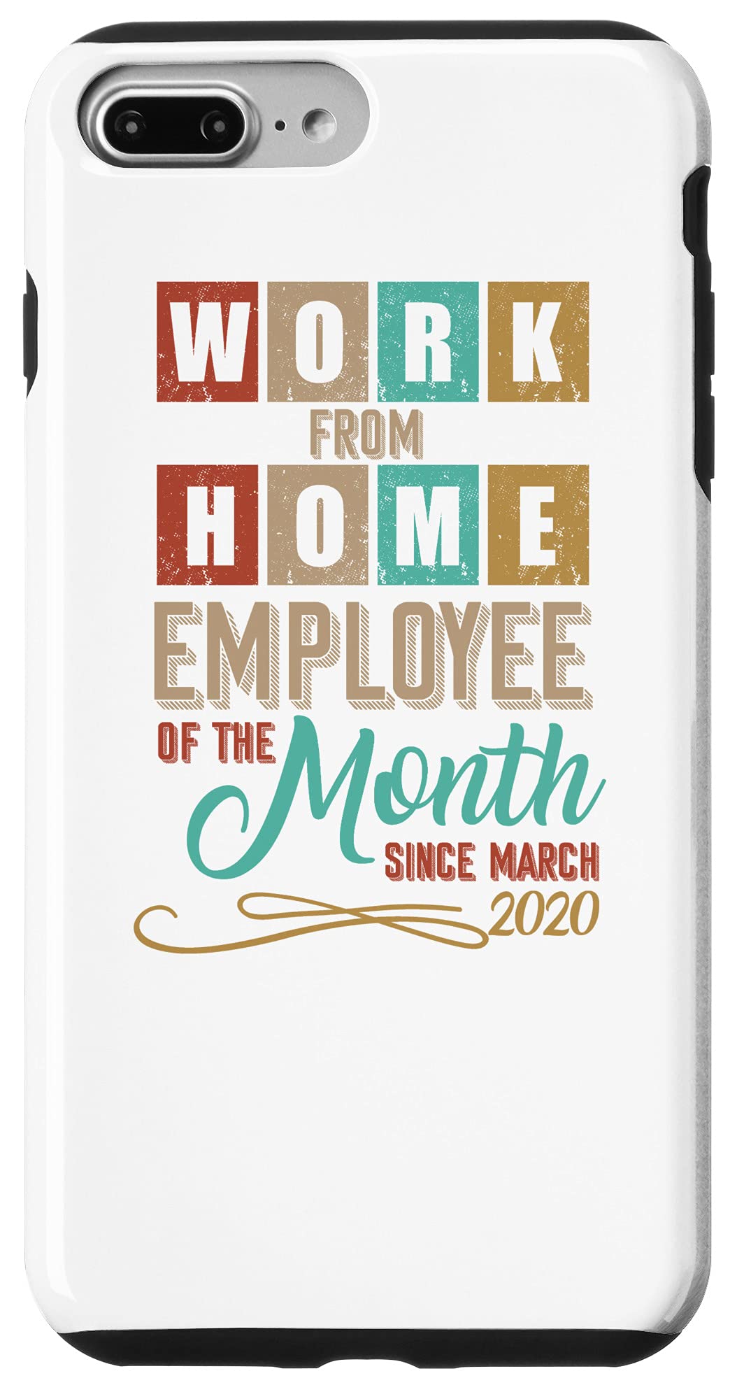 iPhone 7 Plus/8 Plus Phone Case - Perfect Work From Home Gift for Employee of the Month Since 2020 | Durable Protection for Business Professionals & Remote Workers