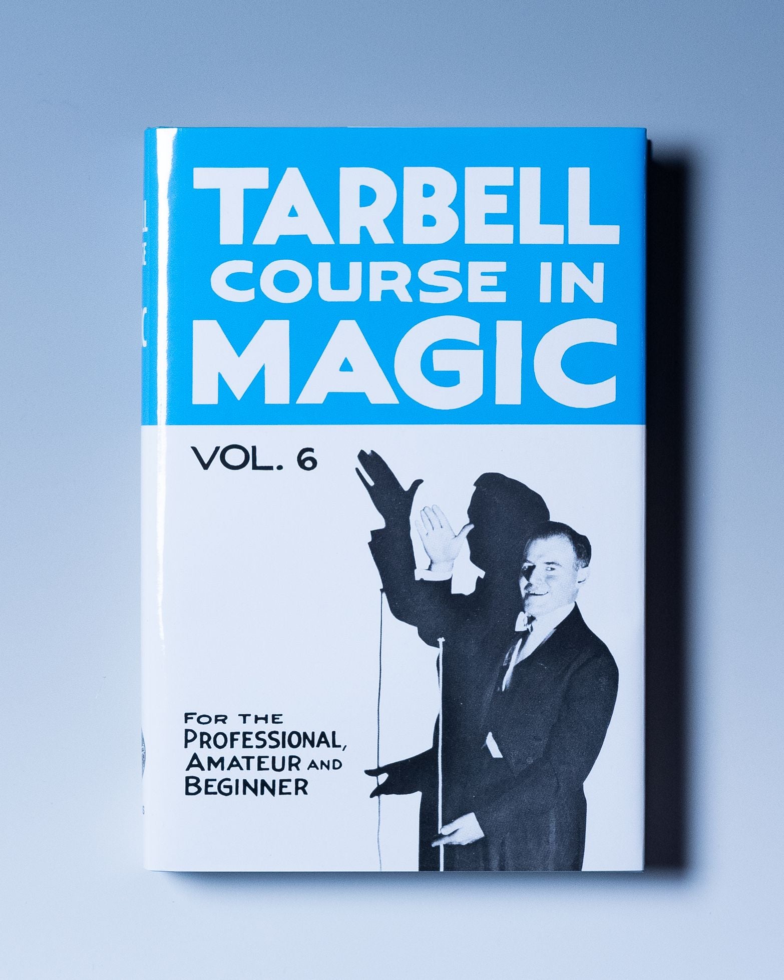 Tarbell Course in Magic Volume 6 - Professional Magic Tricks & Illusions for Magicians | Perfect for Stage Performances & Close-Up Magic Shows