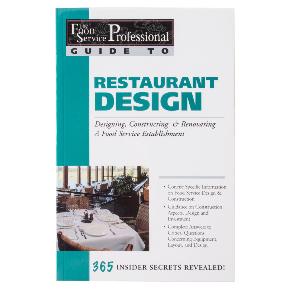 **Restaurant Design Guide for Food Service Professionals: Planning, Construction & Renovation – Perfect for New Restaurants, Cafes & Bars**