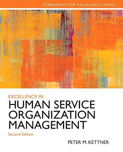 Excellence in Human Service Organization Management 2nd Edition by Peter M. Kettner - Includes MySearchLab with eText Access Card - Perfect for Social Work Students and Nonprofit Administrators - Ideal for Classroom Use and Professional Development