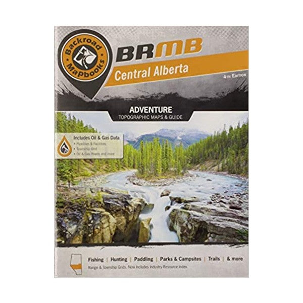 Backroad Mapbook: Central Alberta, 4th Edition - Detailed Road & Trail Maps for Outdoor Adventures, Hiking, Camping & Off-Road Exploration
