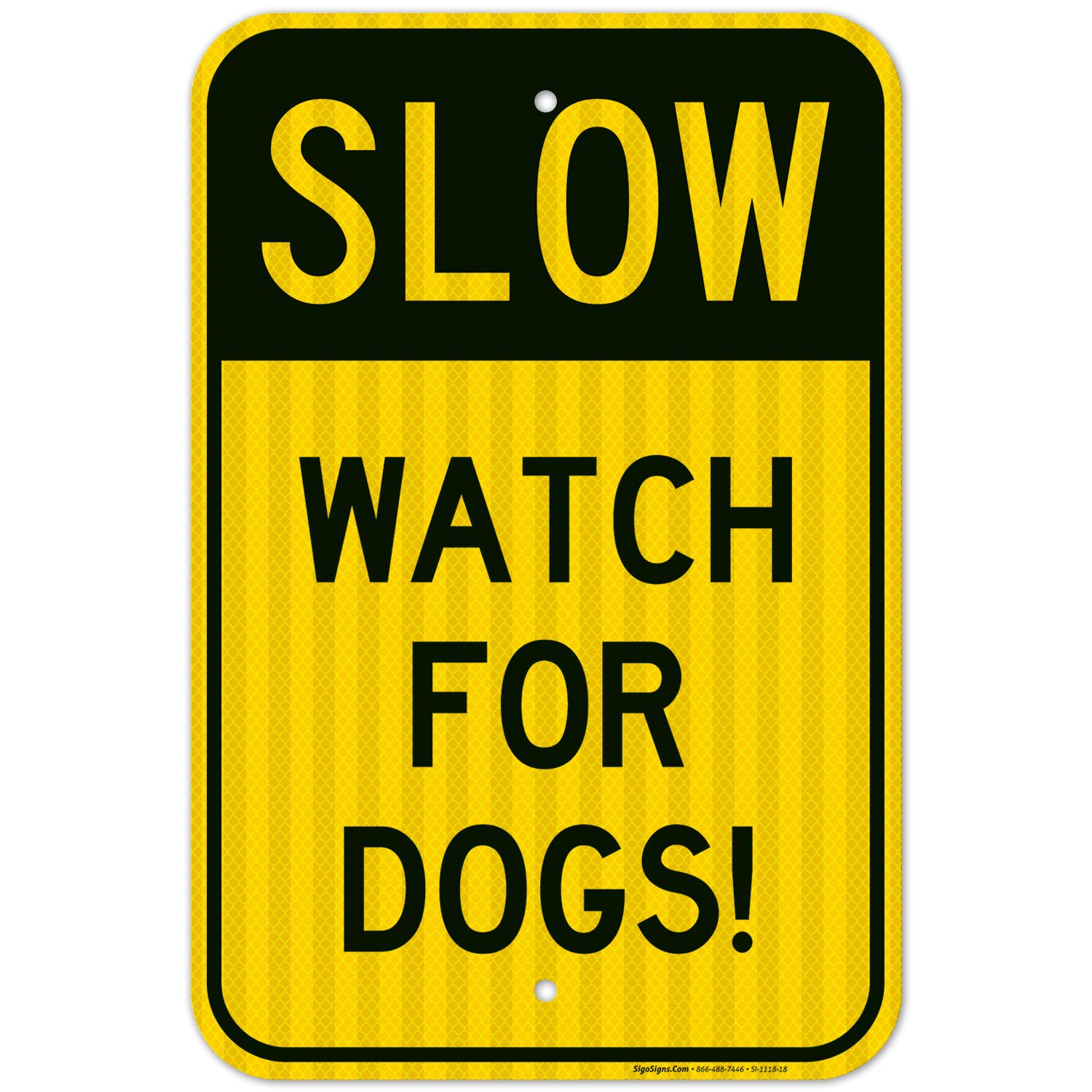 Slow Watch for Dogs - 12x18 Inch Reflective Aluminum Sign, 3M Reflective, Weatherproof & Fade Resistant - Perfect for Dog Parks, Backyards & Driveway Safety - Made in USA