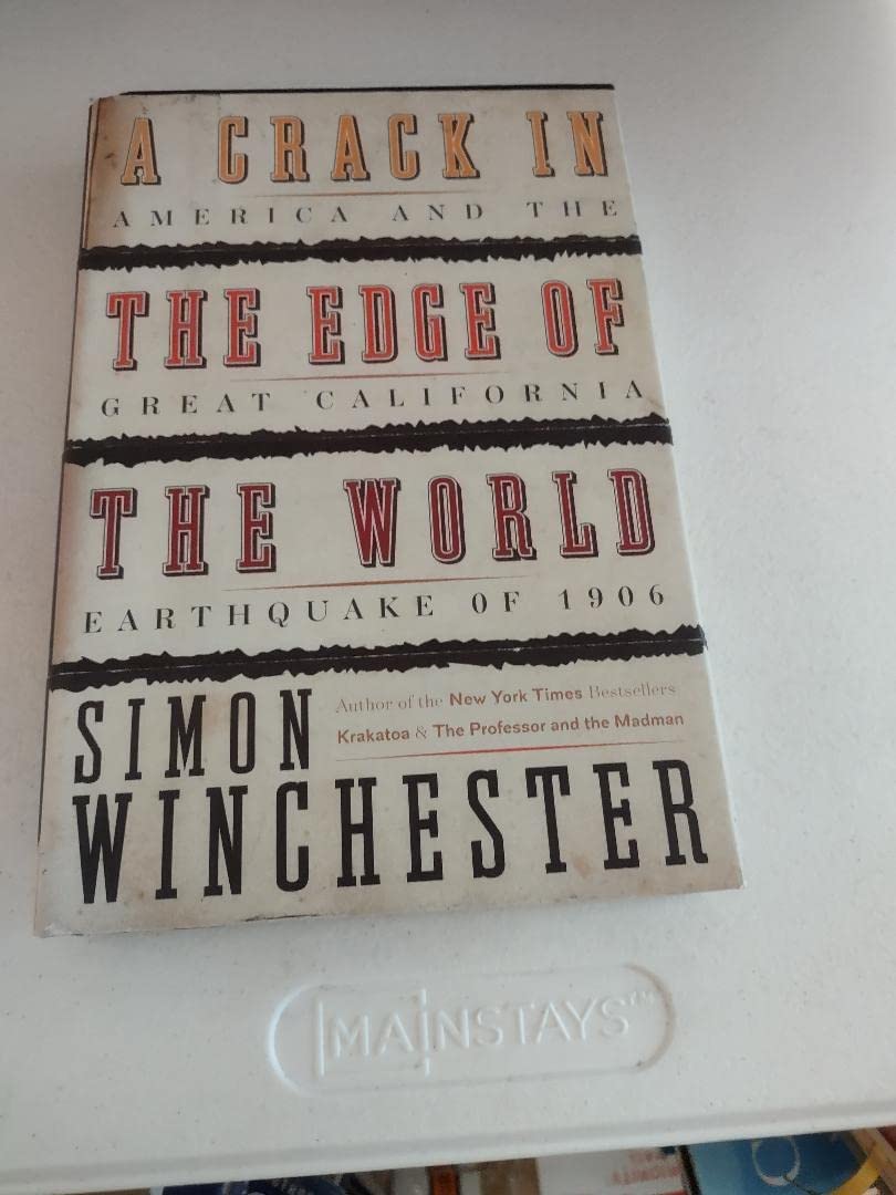 A Crack in the Edge of the World: The Great 1906 California Earthquake - Historical Disaster Book About America's Deadliest Quake | Perfect for History Buffs & Disaster Research