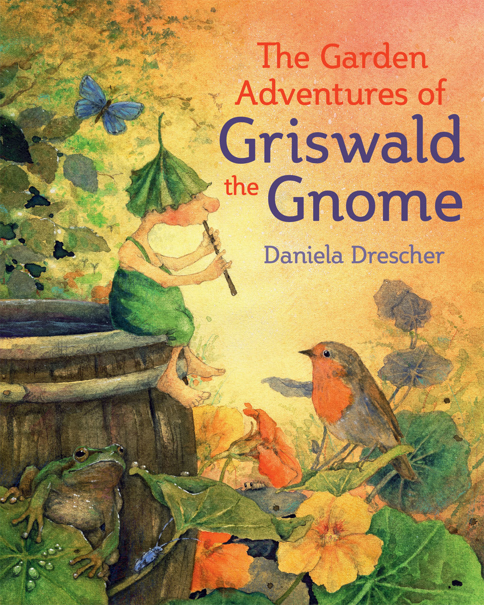 The Garden Adventure of Griswald the Gnome by Daniela Drescher - Whimsical Children's Book for Outdoor Exploration & Nature Storytime
