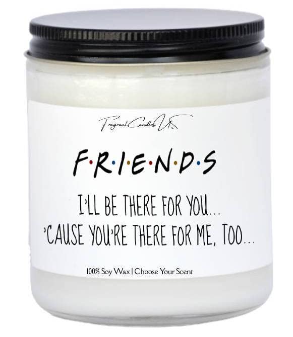 Friends TV Show Inspired Friendship Candle - I'll Be There For You Scented Soy Wax Candle, Perfect Birthday Gift for Women, Best Friend Gift, Friendship Gifts for Home Decor & Relaxation